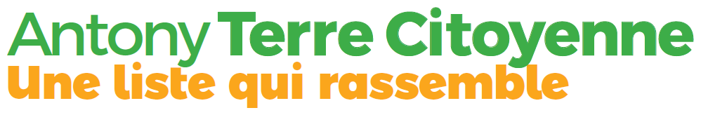 « Antony Terre Citoyenne, une liste qui rassemble ».