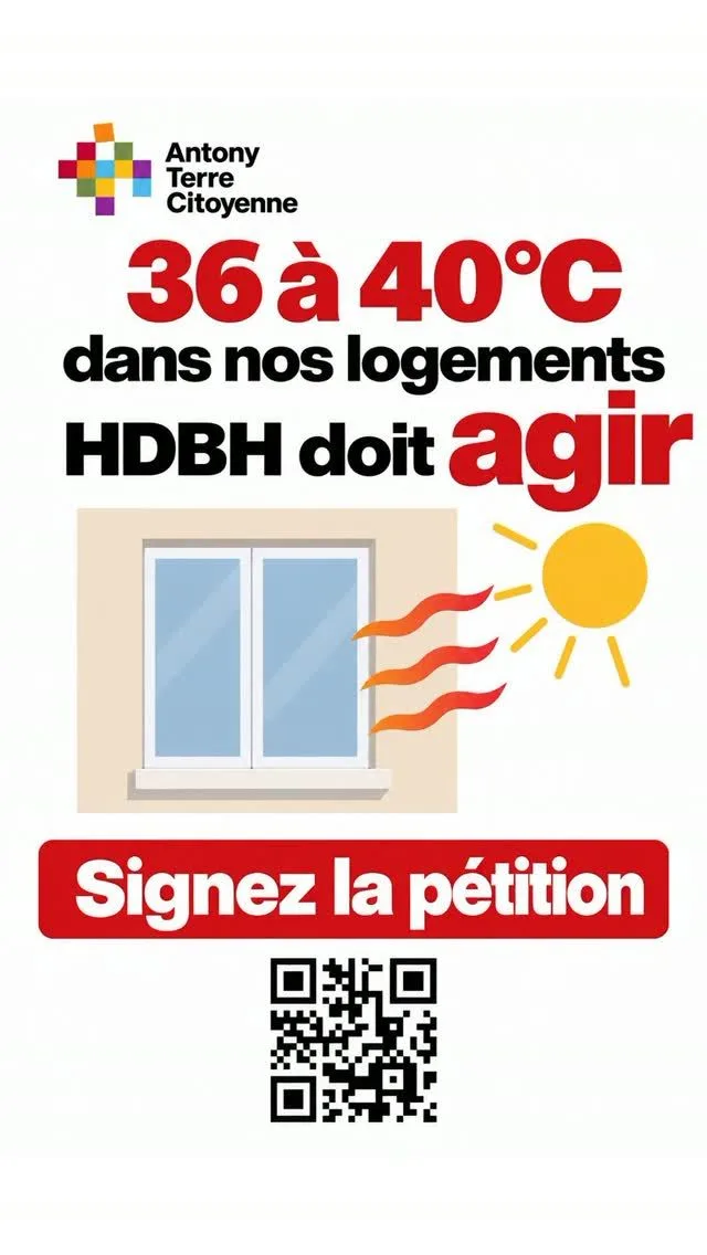 Affiche de la pétition : le logo Antony Terre Citoyenne, « 36 à 40°C dans nos logements, HDBH doit agir », une fenêtre frappée par le soleil, un bouton « Signez la pétition » et un QR code.